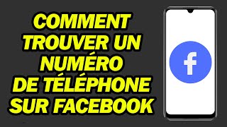 Comment Trouver Un Numéro De Téléphone Sur Facebook  Pas à Pas [upl. by Hoffman]