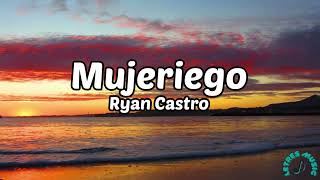 Mujeriego  Ryan Castro LyricsLetra [upl. by Tilagram]