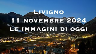 Livigno 11 novembre 2024  le immagini di oggi [upl. by Ylrebmik799]