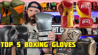 TOP 5 BEST BOXING GLOVES REYES HAYABUSA COMBAT CORNER RIVAL [upl. by Maillij38]