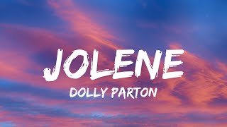 Dolly Parton  Jolene Lyrics [upl. by Hedveh]