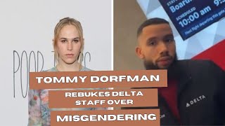 Tommy Dorfman Rebukes Delta staff over quotMISGENDERINGquot [upl. by Atalante]