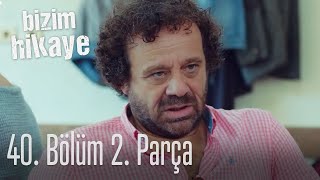 Bizim Hikaye 40 Bölüm 2 Parça [upl. by Loresz]