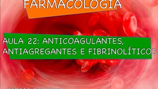 Curso de Farmacologia Aula 22  Fármacos anticoagulantes [upl. by Nodyroc]