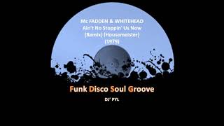 Mc FADDEN amp WHITEHEAD  Aint No Stoppin Us Now Remix Housemeister 1979 [upl. by Nydnarb]