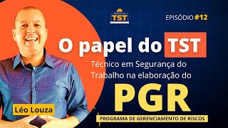 Práticas do TST 12 Qual o papel do TST na elaboração do PGR [upl. by Lynea469]