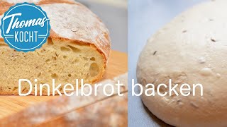 Dinkelbrot selber backen  Brot backen  Thomas kocht [upl. by Niassuh]