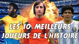 LES 10 MEILLEURS JOUEURS DE FOOT DE L HISTOIRE [upl. by Koser388]