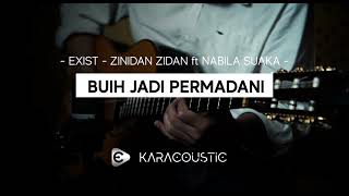 BUIH JADI PERMADANI  Exist  Zinidin Zidan ft Nabila Suaka Karaoke Akustik  Acoustic Karaoke [upl. by Seys560]