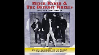 Mitch Ryder amp The Detriot Wheels  Devil With A Blue Dress OnGood Golly Miss Molly HDLyric [upl. by Majka902]