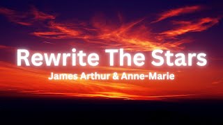 James Arthur amp AnneMarie  Rewrite The Stars Lyrics [upl. by Shewmaker137]