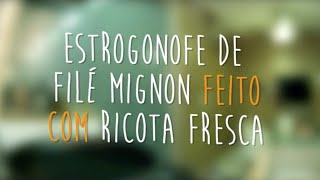 Cozinha de Casa Oficial – Como fazer Estrogonofe de Filé Mignon feito com Ricota Fresca [upl. by Noived726]