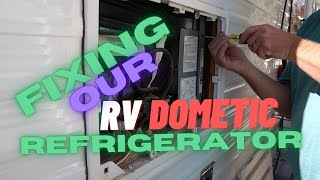 Fixing our Dometic RV Refrigerator  TheRVAddict [upl. by Miner]