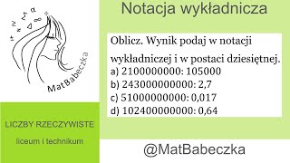 Oblicz Wynik podaj w notacji wykładniczej i w postaci dziesiętnej a 2100000000105000 b [upl. by Eelame]