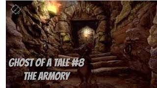 Ghost Of A Tale  The Armory  Part 8 [upl. by Annavahs]