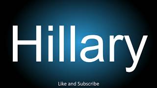 How to correctly pronounce  Hillary [upl. by Masuh]