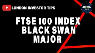 FTSE 100 Index Black Swan Major Crash event find out when and how much London Stock Market [upl. by Helge]