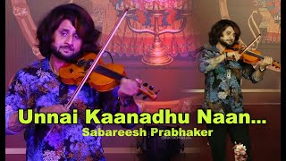 Unnai Kaanadhu Naan  Sabareesh Prabhaker [upl. by Omrellig987]