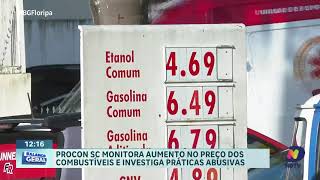 PROCON SC monitora aumento no preço dos combustíveis e investiga práticas abusivas [upl. by Kabab130]