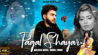 Pagal Shayar Full Song  Gulshan Music amp Sonika Singh  New Haryanvi Songs Haryanavi 2020 [upl. by Atal]