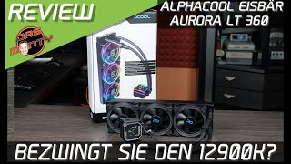 Alphacool Eisbär Aurora LT 360 ReviewTest  Bezwingt sie Intels Core i9 12900K  DasMonty [upl. by Bucella]