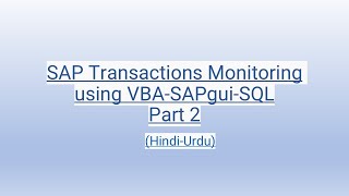 SAP Transactions Monitoring using VBASAPguiSQL Part 2 HindiUrdu [upl. by Sema309]