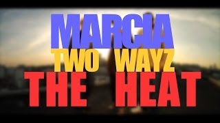 Two Wayz et Marcia  The Heat [upl. by Nairadas312]