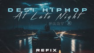 Desi Hip Hop at Late Night Part 3  Refix  Lo Fi Mashup  2023 [upl. by Nnayt419]