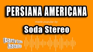 Soda Stereo  Persiana Americana Versión Karaoke [upl. by Ostraw]