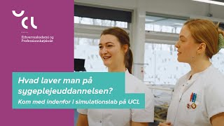 Hvad laver man på sygeplejerskeuddannelsen  Kom med indenfor i simulationslab på UCL [upl. by Neeuq]