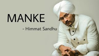 MANKE  Himmat Sandhu Full Song  Latest Punjabi Songs  Snap Paru [upl. by Nylannej577]