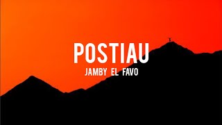 Jamby El Favo Postiau LetraLyrics [upl. by Auqined374]