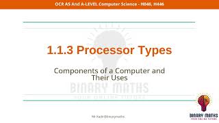 1 1 Lesson 3 Processor Types AS amp A Level Computer Science Mr Kadir binarymaths [upl. by Nosned]