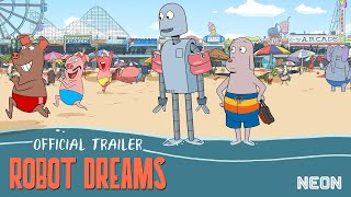 ROBOT DREAMS  Official Trailer  In Theaters May 31 [upl. by Eyla731]