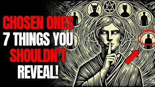 Chosen Ones 7 Things You Must NOT Reveal [upl. by Eve]