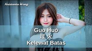 Guo Huo  過火  張瑋伽 Zhang Wei Jia Kelewat Batas [upl. by Navi108]