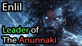 Enlil Leader of the Anunnaki  god of storms  Sumerian Mesopotamian Explained  ASMR Stories [upl. by Lanuk]