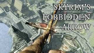 Skyrims Most Powerful and Forbidden Arrow [upl. by Nylsoj]