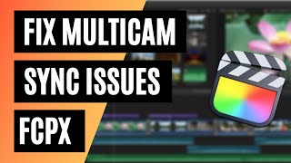 FCPX Correcting Multicam Sync amp Audio Settings [upl. by Oek]