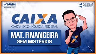 CEF MATEMÁTICA FINANCEIRA SEM MISTÉRIOS 💰 [upl. by Neddra]