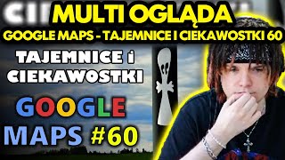 MULTI ogląda GOOGLE MAPS  TAJEMNICE I CIEKAWOSTKI 60 [upl. by Sybila]