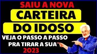 SAIU A NOVA CARTEIRA DO IDOSO 2023 VEJA O PASSO A PASSO DE COMO SOLICITAR [upl. by Kayla]