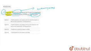 Assertion  Monocistronic genes are found in prokaryotes Reason  Polycistronic genes are found in [upl. by Lightfoot]