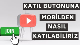 MOBİLDEN KATIL BUTONUNA NASIL KATILABİLİRİZ [upl. by Orabla]