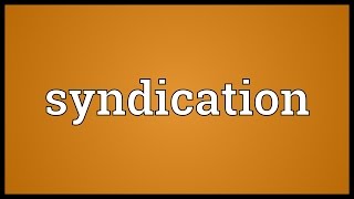 Syndication Meaning [upl. by Effy]