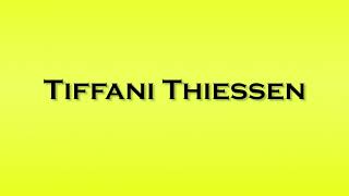 Pronunciation of Tiffani Thiessen [upl. by Becky82]