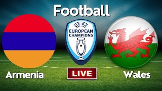 Live  Armenia vs Wales  UEFA European ChampionshipGroup 4Round 9  Football Live [upl. by Atener]