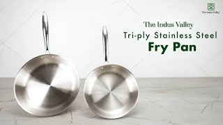 Triply Stainless Steel Frypan  Best Frypan in India  The Indus Valley  Healthy Cookware [upl. by Aserat]