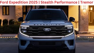 New Ford Expedition 2025  Tremor  Stealth Performance Model [upl. by Laicram]