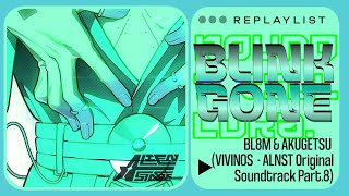 BL8M amp AKUGETSU — BLINK GONE VIVINOS  ALNST Original Soundtrack Part8 LYRICS [upl. by Barty]